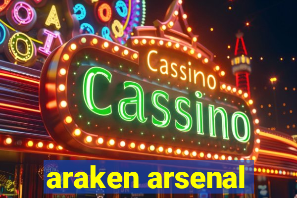 araken arsenal